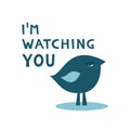 I`m watching you poster. Spy bird card.