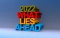 2022 what lies ahead on blue Royalty Free Stock Photo