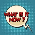 What is it now retro comic bubble text Royalty Free Stock Photo