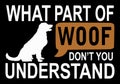 What part of woof don`t you understand