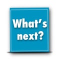 WhatÃ¢â¬â¢s next, depends on you business poster