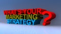What`s your marketing strategy on blue Royalty Free Stock Photo