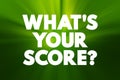 What`s Your Score question text quote, concept background