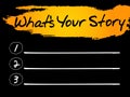 What`s Your Story Blank List concept