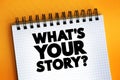 What`s Your Story question text on notepad, concept background Royalty Free Stock Photo