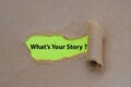 What`s your story word written under torn paper Royalty Free Stock Photo