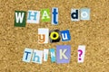 What think ask opinion suggestion offer advice Royalty Free Stock Photo