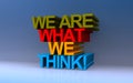 we are what we think on blue Royalty Free Stock Photo