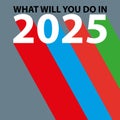 what will you do in 2025 on grey