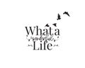 What a wonderful life, vector. Wording design, lettering. Beautiful positive quotes. Wall art design, wall artwork