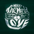 What the world needs now is love lettering art in circle Royalty Free Stock Photo