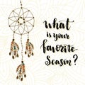 What is your favorite season? Vector hand lettering with dreamcatcher decoration