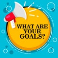 What are your goals. - megaphone and text.