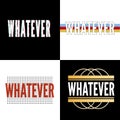 Whatever slogan modern Fashion Slogan for T-shirt graphic vector Print