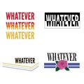 Whatever slogan modern Fashion Slogan for T-shirt graphic vector Print