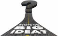 Whats the Big Idea Question Mark Road Plan Strategy 3d Illustration