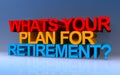 whats your plan for retirement on blue Royalty Free Stock Photo