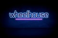 Wheelhouse - blue neon announcement signboard