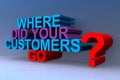 Where did your customers go on blue