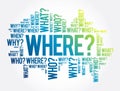WHERE? - Questions whose answers are considered basic in information gathering or problem solving, word cloud background
