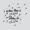 WHERE THERE IS LOVE THERE IS LIFE ~ MAHATMA GANDHI