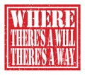 WHERE THERE`S A WILL THERE`S A WAY, text written on red stamp sign Royalty Free Stock Photo