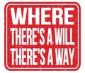 WHERE THERE`S A WILL THERE`S A WAY, words on red stamp sign Royalty Free Stock Photo