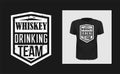 Whiskey drinking team t shirt print design