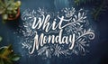 Whit Monday - calligraphy lettering. Religious holiday background