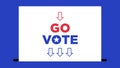 White ballot with text Go Vote. Election of the President or Government, polling day in USA