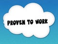 White cloud with PROVEN TO WORK message on blue sky background.