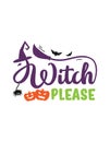 White Illustration Witch Please Quote T-Shirt