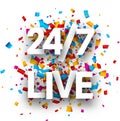 White 24/7 live sign on confetti background