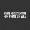 White Noise Texture for Print or Web