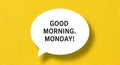 White speech bubble with Good Morning Monday text on yellow background message Royalty Free Stock Photo