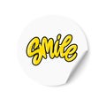 White sticker with Smile text. Hand lettering. Design for greeting cards, invitations, banners, gifts, prints and