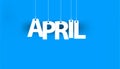 White word APRIL - word hanging on the ropes on blue background. Royalty Free Stock Photo