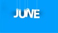 White word JUNE - word hanging on the ropes on blue background. New year illustration. Royalty Free Stock Photo