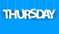 White word THURSDAY - word hanging on the ropes on blue background. 3d vector illustration