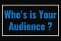 Who`s is Your Audience text on dark screen Royalty Free Stock Photo