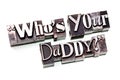 Who's Your Daddy? Royalty Free Stock Photo