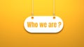 who we are speech bubble concept. Royalty Free Stock Photo
