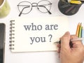 Who are You, Business Words Quotes Concept Royalty Free Stock Photo