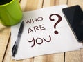 Who Are You, Motivational Words Quotes Concept Royalty Free Stock Photo