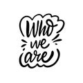 Who are You phrase. Black color. Hand drawn vector illustration. Isolated on white background Royalty Free Stock Photo