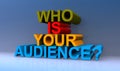 Who is your audience on blue