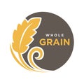 Whole grain round logo with ears of wheat symbol isolated on white.