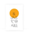 Be unstoppable, vector. Minimalist art design. Wording design, lettering isolated on white background. Wall decals, wall art