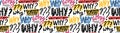 Why question seamless pattern. Lot of words, different lettering styles, newspaper vector texture. Colorful background