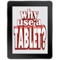 Why Use a Tablet Computer Mobile Notepad Device Royalty Free Stock Photo